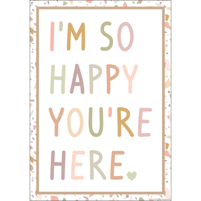 I'm So Happy Your'e Here Positive Poster